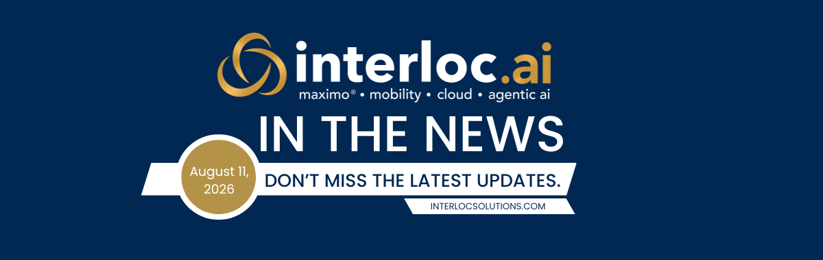 Interloc Solutions Launches interloc.ai, an Enterprise Agentic AI Platform Built Specifically for IBM Maximo
